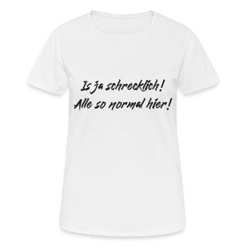 Normal schrecklich - Frauen T-Shirt atmungsaktiv - Weiß - Vorne - AI Model Female 172 dark (172cm)
