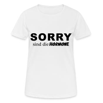 Sorry sind die Hormone - Frauen T-Shirt atmungsaktiv - Weiß - Vorne - AI Model Female 172 dark (172cm)