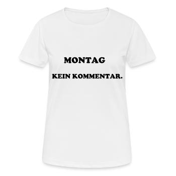 montag kein kommentar geschenkidee - Frauen T-Shirt atmungsaktiv - Weiß - Vorne - AI Model Female 172 dark (172cm)