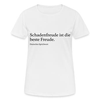 Schadenfreude ist die beste Freude. - Frauen T-Shirt atmungsaktiv - Weiß - Vorne - AI Model Female 172 dark (172cm)