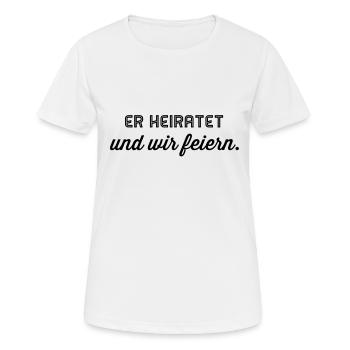 Er heiratet und wir feiern - Frauen T-Shirt atmungsaktiv - Weiß - Vorne - AI Model Female 172 dark (172cm)