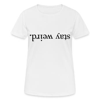 "stay weird." Shirt - Frauen T-Shirt atmungsaktiv - Weiß - Vorne - AI Model Female 172 dark (172cm)
