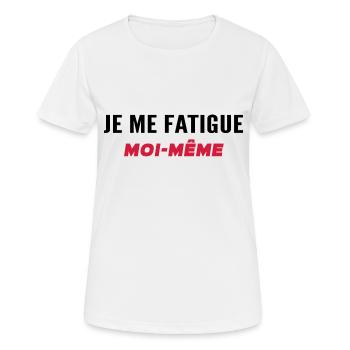 je me fatigue moi même - T-shirt respirant Femme - blanc - Devant - AI Model Female 172 dark (172cm)