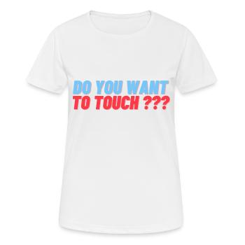 Do you want to touch ? - T-shirt respirant Femme - blanc - Devant - AI Model Female 172 dark (172cm)