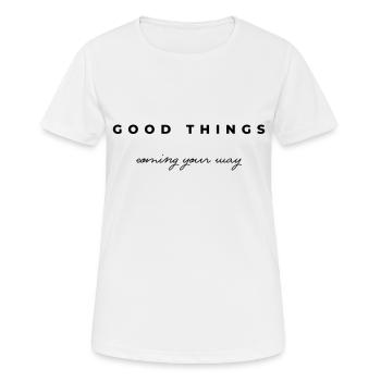 Good things coming your way - Women's Breathable T-Shirt - white - Front - AI Model Female 172 dark (172cm)