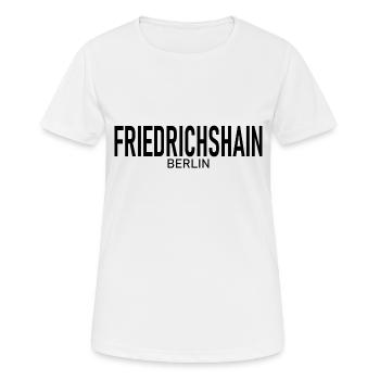 Friedrichshain - Berlin - Deutschland - Bezirk - Frauen T-Shirt atmungsaktiv - Weiß - Vorne - AI Model Female 172 dark (172cm)