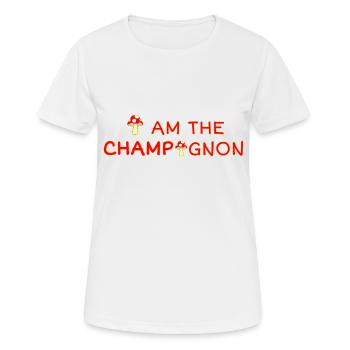 I Am The Champignon | Nicht Jeder Ist Ein Champion - Frauen T-Shirt atmungsaktiv - Weiß - Vorne - AI Model Female 172 dark (172cm)