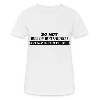 Ne lisez pas la phrase suivante ! Toi petit rebelle - T-shirt respirant Femme - blanc - Devant - AI Model Female 172 dark (172cm)