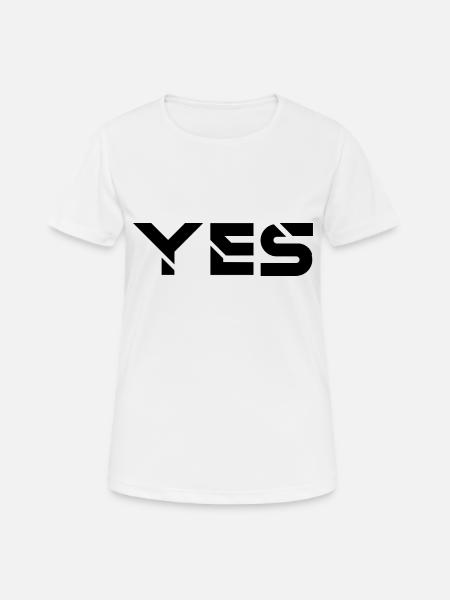 YES yes yes - Women's Breathable T-Shirt - white