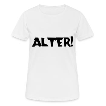 Alter! | Ausspruch | Verwunderung | Begeisterung - Frauen T-Shirt atmungsaktiv - Weiß - Vorne - AI Model Female 172 dark (172cm)