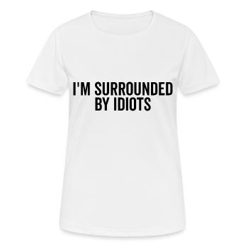 Je suis entouré d’idiots - T-shirt respirant Femme - blanc - Devant - AI Model Female 172 dark (172cm)
