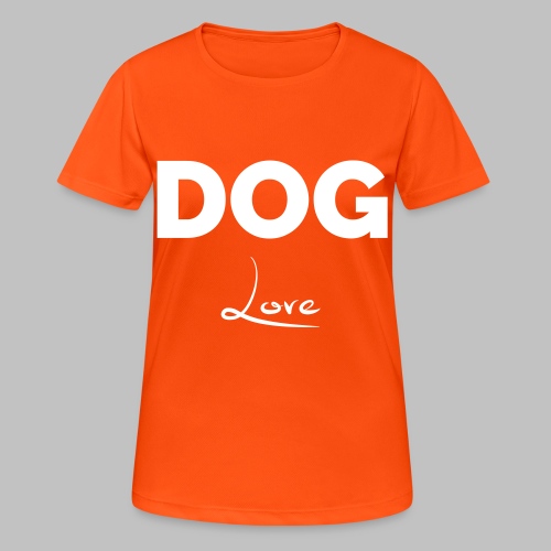 DOG LOVE - Geschenkidee für Hundebesitzer - Frauen T-Shirt atmungsaktiv