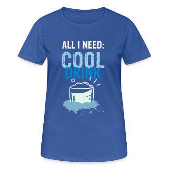 ALL I NEED is cool drink | Hitze - Frauen T-Shirt atmungsaktiv - Royalblau - Vorne - AI Model Female 172 light (172cm)