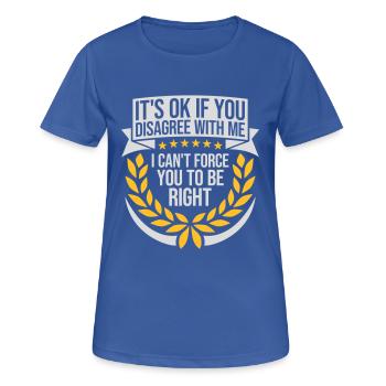 Vous n’êtes pas d’accord avec moi - T-shirt respirant Femme - bleu royal - Devant - AI Model Female 172 light (172cm)