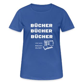 BÜCHER ,BÜCHER, - Frauen T-Shirt atmungsaktiv - Royalblau - Vorne - AI Model Female 172 light (172cm)