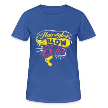 Sayings - Hairstylists blow better - Women's Breathable T-Shirt - royal blue - Front - AI Model Female 172 light (172cm)