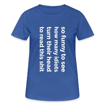 Idiots - Frauen T-Shirt atmungsaktiv - Royalblau - Vorne - AI Model Female 172 light (172cm)