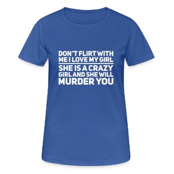 Meine Freundin Ist Verrückt - Frauen T-Shirt atmungsaktiv - Royalblau - Vorne - AI Model Female 172 light (172cm)