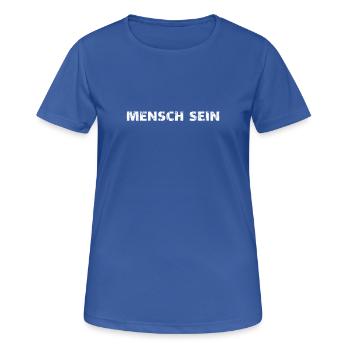 Mensch sein - Frauen T-Shirt atmungsaktiv - Royalblau - Vorne - AI Model Female 172 light (172cm)