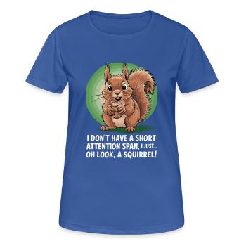 ADHD? Oh look, a squirrel! - Women's Breathable T-Shirt - royal blue - Front - AI Model Female 172 light (172cm)