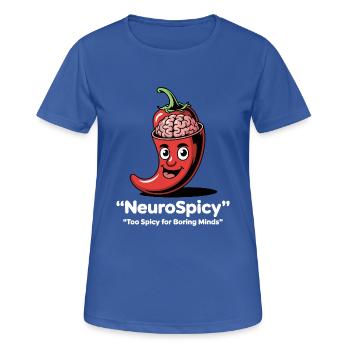 Neuro Spicy – Zu scharf für langweilige Köpfe - Frauen T-Shirt atmungsaktiv - Royalblau - Vorne - AI Model Female 172 light (172cm)