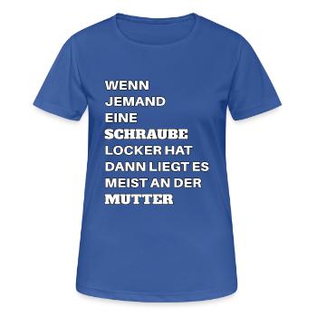 Si quelqu’un a une vis desserrée en disant - T-shirt respirant Femme - bleu royal - Devant - AI Model Female 172 light (172cm)