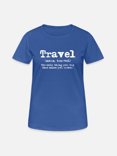 Reise Geschenk - Frauen T-Shirt atmungsaktiv - Royalblau