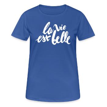 LA VIE EST BELLE - T-shirt respirant Femme - bleu royal - Devant - AI Model Female 172 light (172cm)