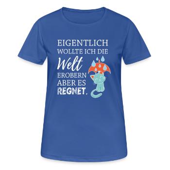 Eigentlich wollte ich die Welt erobern... - Frauen T-Shirt atmungsaktiv - Royalblau - Vorne - AI Model Female 172 light (172cm)