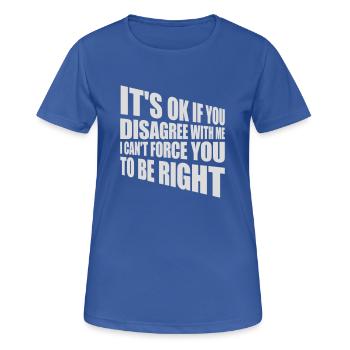 Vous n’êtes pas d’accord avec moi - T-shirt respirant Femme - bleu royal - Devant - AI Model Female 172 light (172cm)