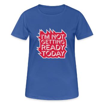 ne pas se préparer aujourd’hui - T-shirt respirant Femme - bleu royal - Devant - AI Model Female 172 light (172cm)