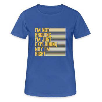 I m not arguing - Women's Breathable T-Shirt - royal blue - Front - AI Model Female 172 light (172cm)