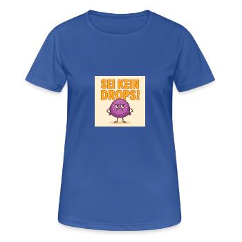 Sei kein grimmiger Drops - Frauen T-Shirt atmungsaktiv - Royalblau - Vorne - AI Model Female 172 light (172cm)