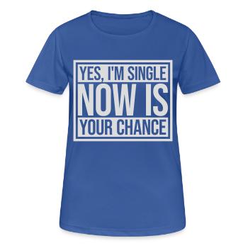 célibataire maintenant votre chance - T-shirt respirant Femme - bleu royal - Devant - AI Model Female 172 light (172cm)