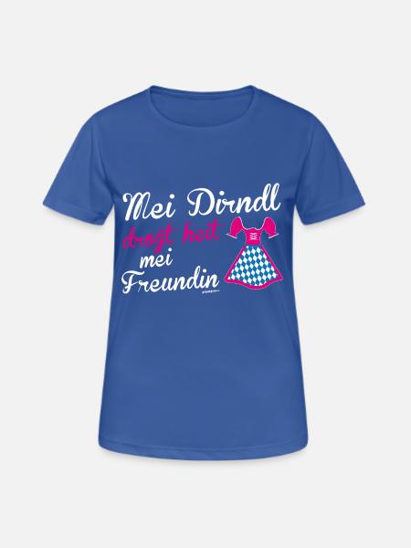 Dirndl drogt Freundin - Frauen T-Shirt atmungsaktiv - Royalblau