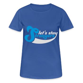 Citation Restons Strangers - T-shirt respirant Femme - bleu royal - Devant - AI Model Female 172 light (172cm)
