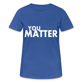 You matter - T-shirt respirant Femme - bleu royal - Devant - AI Model Female 172 light (172cm)
