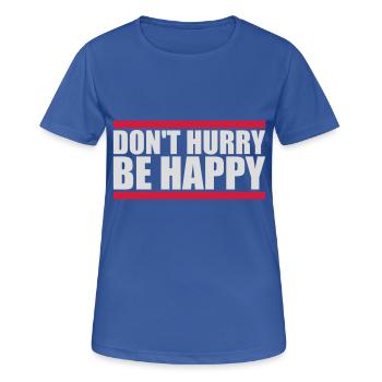 Ne vous dépêchez pas d’être heureux - T-shirt respirant Femme - bleu royal - Devant - AI Model Female 172 light (172cm)