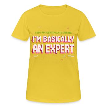 J’ai obtenu mon certificat en ligne, je suis pratiquement expert - T-shirt respirant Femme - jaune soleil - Devant - AI Model Female 172 dark (172cm)