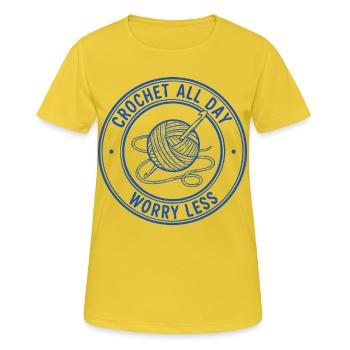 Häkel den ganzen Tag Sorgen, weniger lustig Häkelliebhaber - Frauen T-Shirt atmungsaktiv - Sonnengelb - Vorne - AI Model Female 172 dark (172cm)