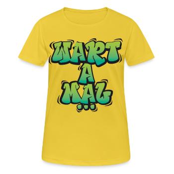 Wart A Mal – Funny Dialect Saying Design - Women's Breathable T-Shirt - sunshine - Front - AI Model Female 172 dark (172cm)