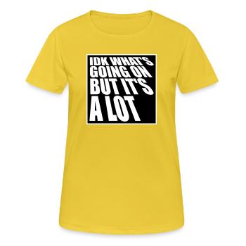 Je ne sais pas ce qui se passe mais c’est vraiment dépassé - T-shirt respirant Femme - jaune soleil - Devant - AI Model Female 172 dark (172cm)
