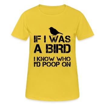 Si j'étais un oiseau, je sais qui je caca sur - T-shirt respirant Femme - jaune soleil - Devant - AI Model Female 172 dark (172cm)