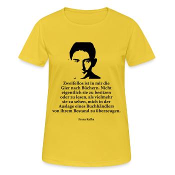 Kafka: Zweifellos ist in mir die Gier nach Bücher - Frauen T-Shirt atmungsaktiv - Sonnengelb - Vorne - AI Model Female 172 dark (172cm)
