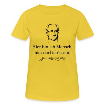 Goethe: Hier bin ich Mensch, hier darf ich's sein - Frauen T-Shirt atmungsaktiv - Sonnengelb - Vorne - AI Model Female 172 dark (172cm)