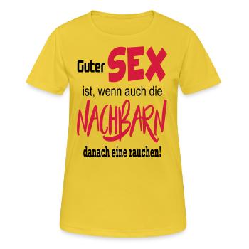 Sprüche Guter Sex Nachbarn Viel Sex Best Sex - Frauen T-Shirt atmungsaktiv - Sonnengelb - Vorne - AI Model Female 172 dark (172cm)