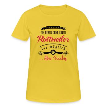 rottweiler leben sinnlos - Frauen T-Shirt atmungsaktiv - Sonnengelb - Vorne - AI Model Female 172 dark (172cm)
