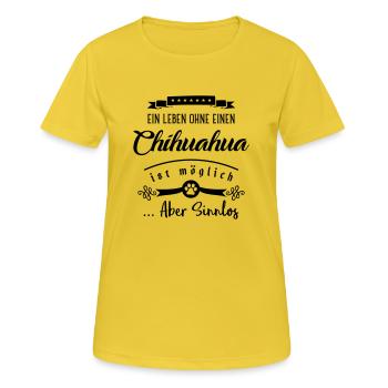 chihuahua leben sinnlos - Frauen T-Shirt atmungsaktiv - Sonnengelb - Vorne - AI Model Female 172 dark (172cm)