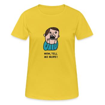 Wow, Tell Me More - T-shirt respirant Femme - jaune soleil - Devant - AI Model Female 172 dark (172cm)