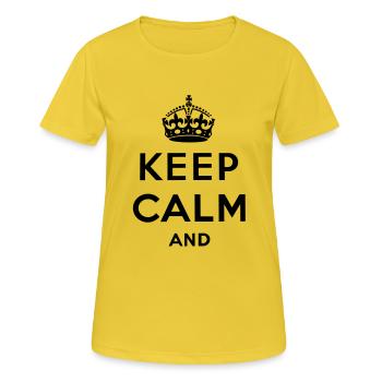 Keep calm and ... - Frauen T-Shirt atmungsaktiv - Sonnengelb - Vorne - AI Model Female 172 dark (172cm)